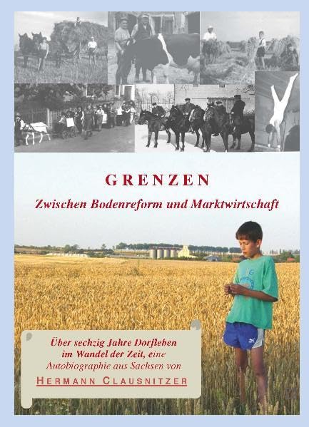 Grenzen, zwischen Bodenreform und Marktwirtschaft: Agrargeschichte 1945 - 2005 in Sachsen Art & Literature