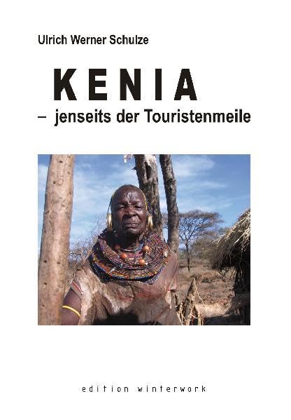 KENIA- jenseits der Touristenmeile: Reportagen und Reflexionen nach der Stunde Null in Ostafrika Contemporary literature