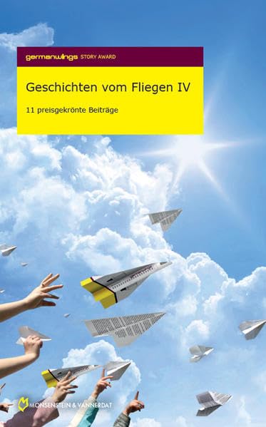 Germanwings Story Award 2011: Geschichten vom Fliegen IV Contemporary literature
