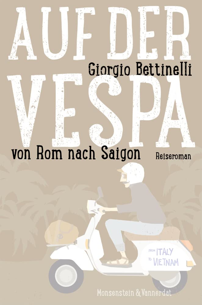 Auf der Vespa ... von Rom nach Saigon Leisure, Home & Garden