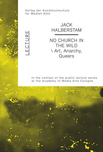 No Church In the Wild: Art, Anarchy, Queers (LECTURE) Law