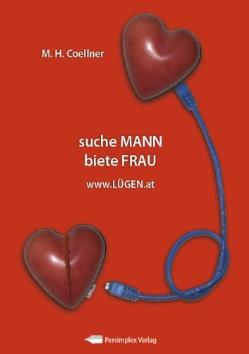 SUCHE MANN - BIETE FRAU: www.Lügen.at Fiction