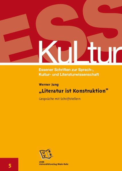 Literatur ist Konstruktion: Gespräche mit Schriftstellern Books