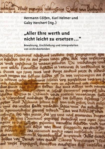 „Aller Ehre werth und nicht leicht zu ersetzen...": Bewahrung, Erschließung und Interpretation von Archivbeständen (AEET. Arbeitsstelle Edition und Editionstechnik) Contemporary literature Books