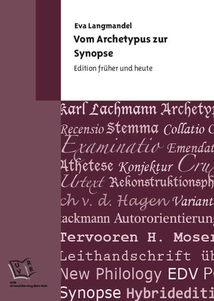 Vom Archetypus zur Synopse: Edition früher und heute Social Sciences