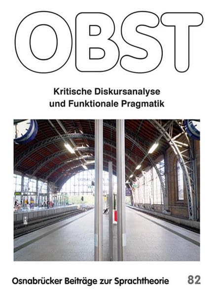 Kritische Diskursanalyse und Funktionale Pragmatik (Osnabrücker Beiträge zur Sprachtheorie (OBST)) Books