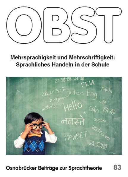 Mehrsprachigkeit und Mehrschriftigkeit.: Sprachliches Handeln in der Schule (Osnabrücker Beiträge zur Sprachtheorie (OBST)) Books