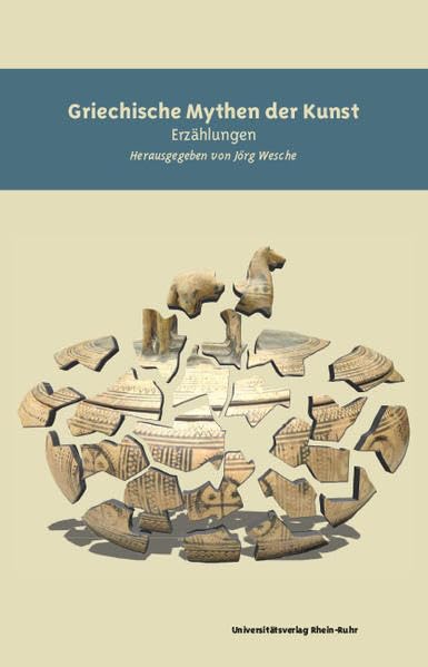 Griechische Mythen der Kunst: Erzählungen Historical Fiction