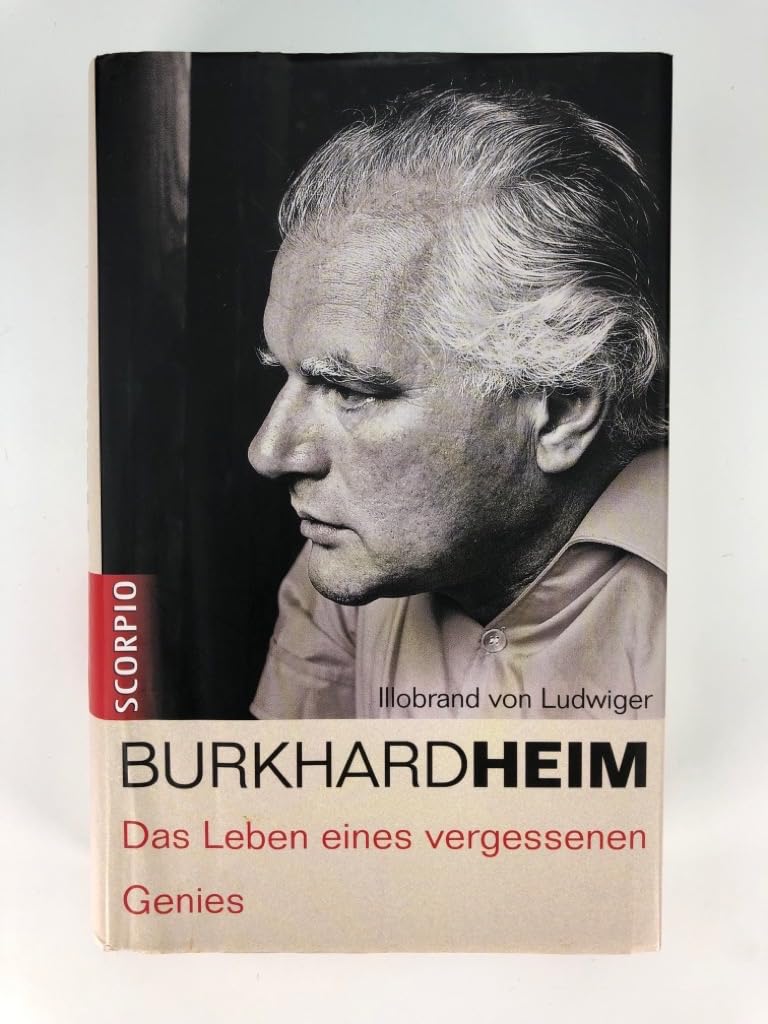 Burkhard Heim: Das Leben eines vergessenen Genies Memories