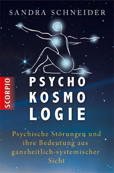 Psychokosmologie: Psychische Störungen und ihre Bedeutung aus ganzheitlich-systemischer Sicht Health, Nutrition & Fitness
