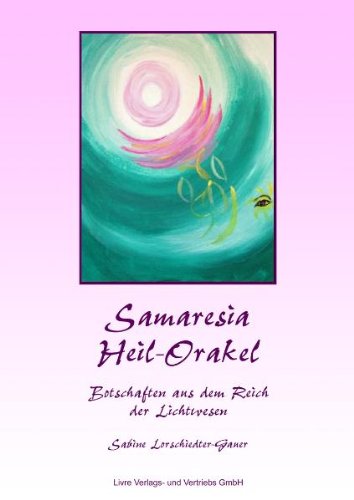 Samaresia-Heil-Orakel: Botschaften aus dem Reich der Lichtwesen/ Buch mit 32 Orakelkarten Health, Nutrition & Fitness