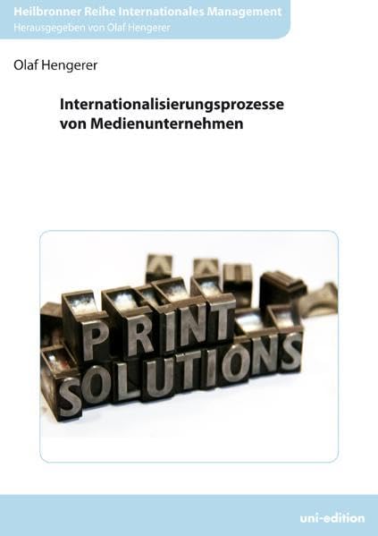 Internationalisierungsprozesse von Medienunternehmen (Heilbronner Reihe Internationales Management) Law