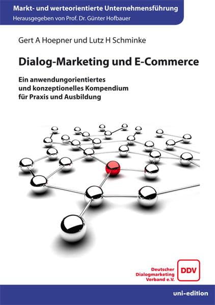 Dialog-Marketing und E-Commerce: Ein anwendungorientiertes und konzeptionelles Kompendium für Praxis und Ausbildung (Markt- und werteorientierte Unternehmensführung) Law