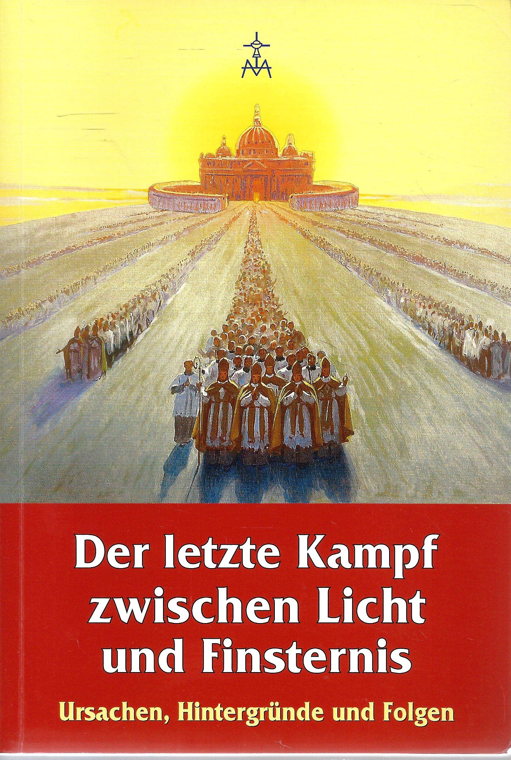 Der letzte Kampf zwischen Licht und Finsternis: Ursachen, Hintergründe und Folgen Religion & Esotericism