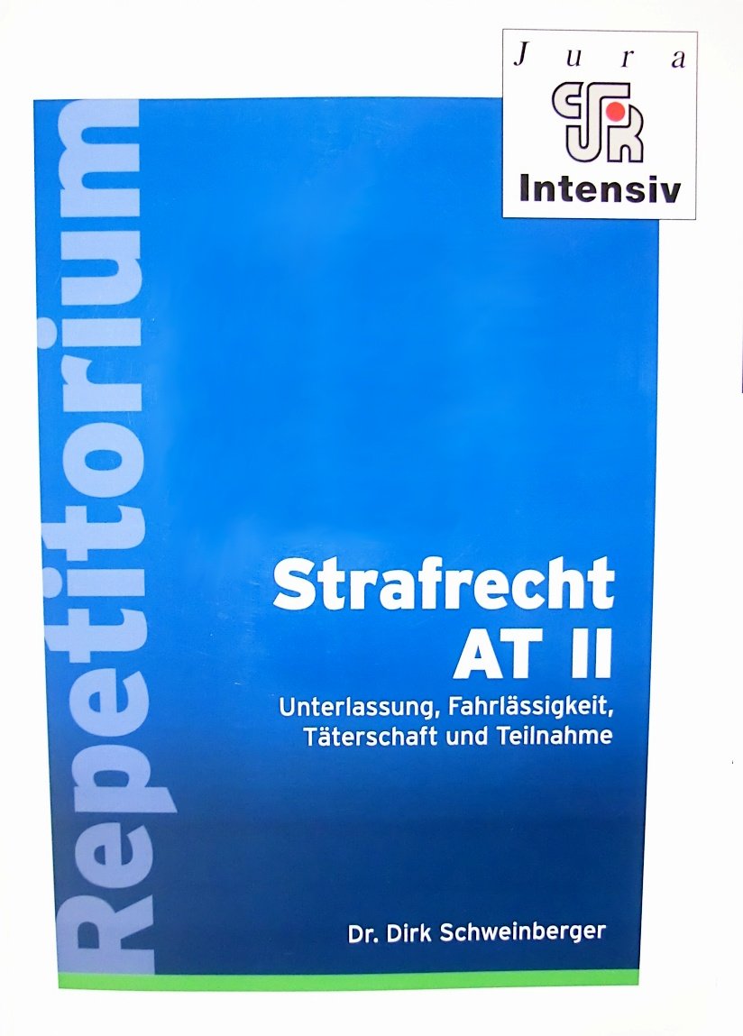 Strafrecht AT II: Unterlassung, Fahrlässigkeit, Täterschaft und Teilnahme book