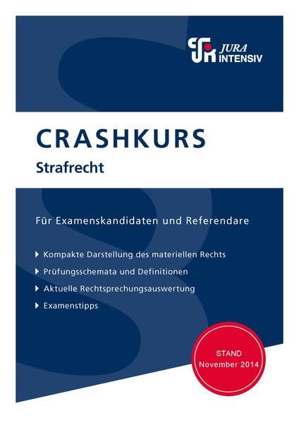 CRASHKURS Strafrecht: Für Examenskandidaten und Referendare (Crashkurs / Länderspezifisch - Für Examenskandidaten und Referendare) Law