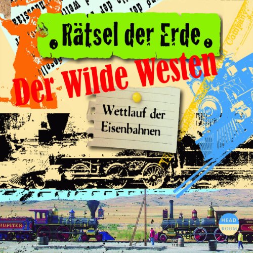 Rätsel der Erde. Der Wilde Westen Politics & History