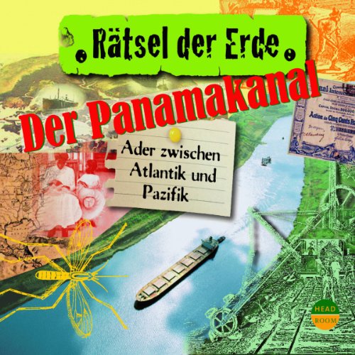 Rätsel der Erde: Der Panamakanal. Ader zwischen Atlantik und Pazifik Politics & History