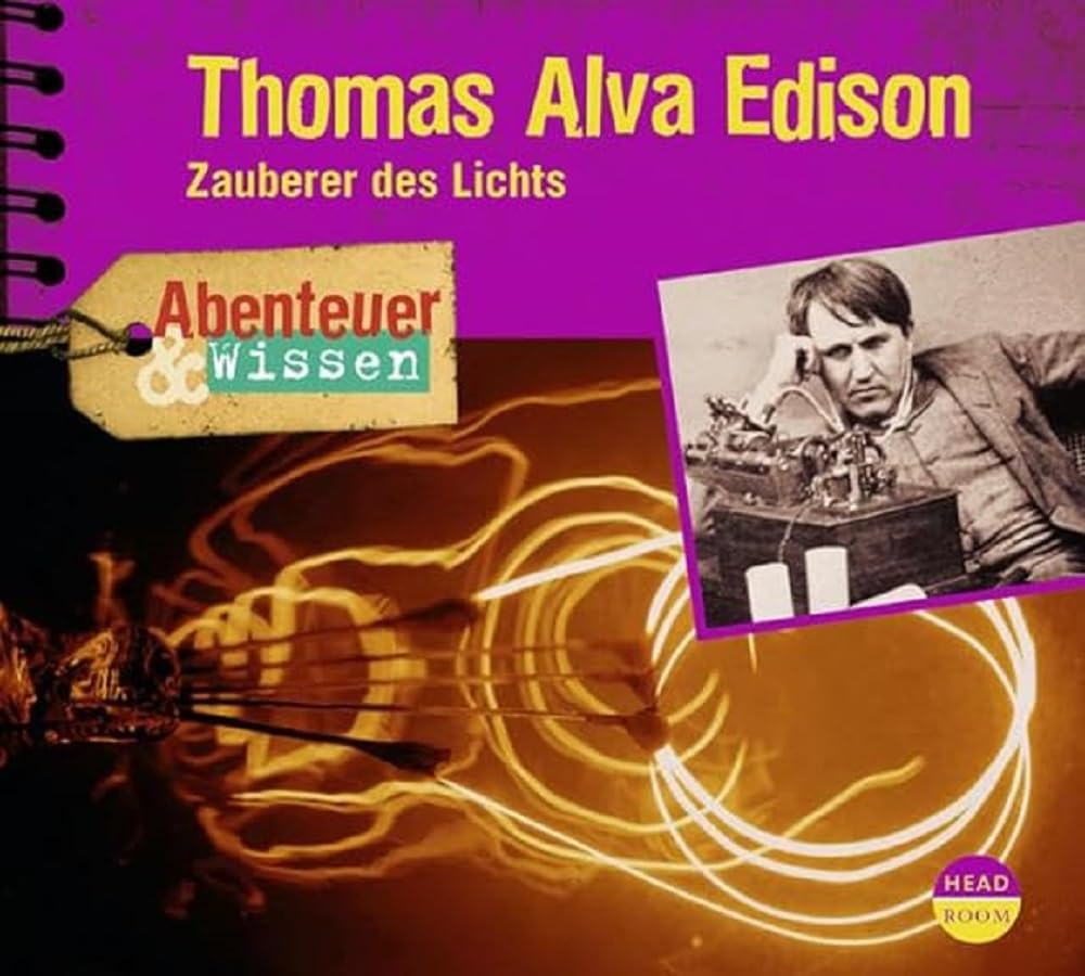 Abenteuer & Wissen: Thomas Alva Edison. Zauberer des Lichts Business & Technology