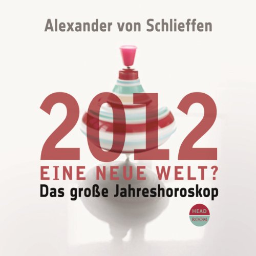 Astrologie & Leben: 2012. Eine neue Welt? Das große Jahreshoroskop Leisure, Home & Garden