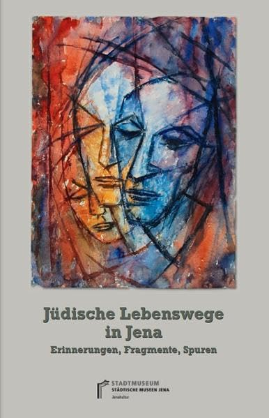 Jüdische Lebenswege in Jena: Erinnerungen, Fragmente, Spuren (Bausteine zur Jenaer Stadtgeschichte) Reference Books