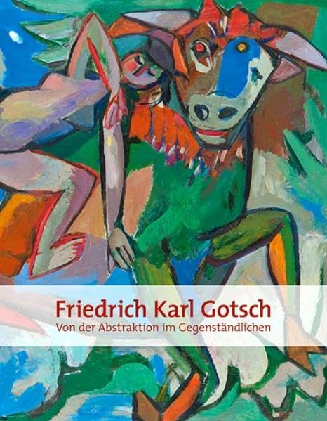 Friedrich Karl Gotsch: Von der Abstraktion im Gegenständlichen Werke 1917 - 1964 Film, Art & Culture