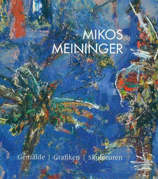 Mikos Meininger: Gemälde Grafiken Skulpturen Film, Art & Culture