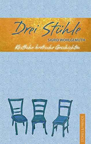 Drei Stühle: Köstliche kretische Geschichten Books