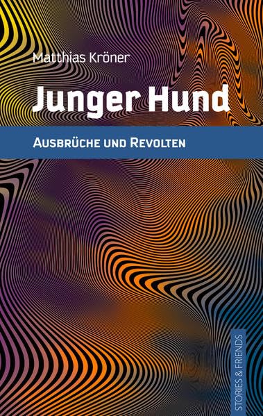 Junger Hund: Ausbrüche und Revolten (Edition Pure) Essays & Short Stories