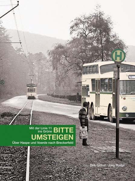 BITTE UMSTEIGEN - Mit der Linie 11 ins Grüne: Über Haspe und Voerde nach Breckerfeld Politics & History