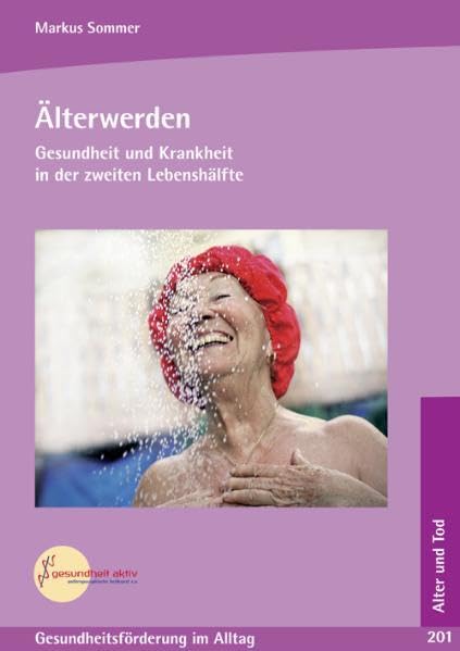 Älterwerden: Gesundheit und Krankheit in der zweiten Lebenshälfte Death & Mourning