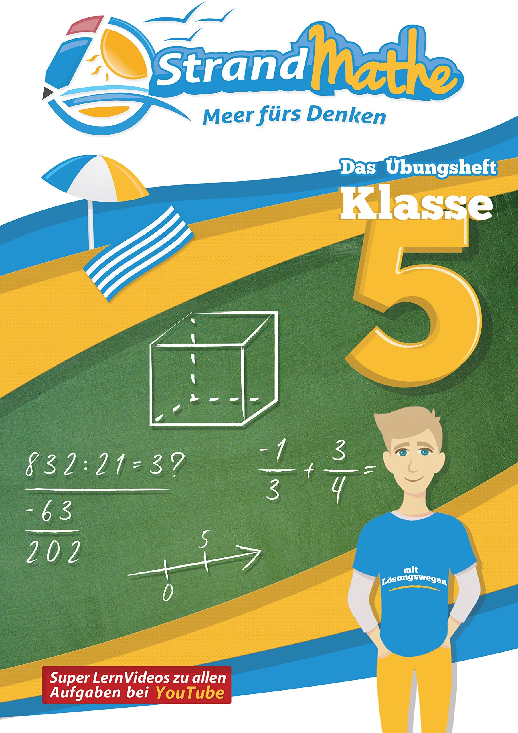 Mathematik Übungsheft Klasse 5: Matheaufgaben der Schule üben, vertiefen, wiederholen Lernvideos Lösungswege - Rechenschritte || StrandMathe: Mit ... Größen, Geometrie, Brüche, Textaufgaben Learning & Reference