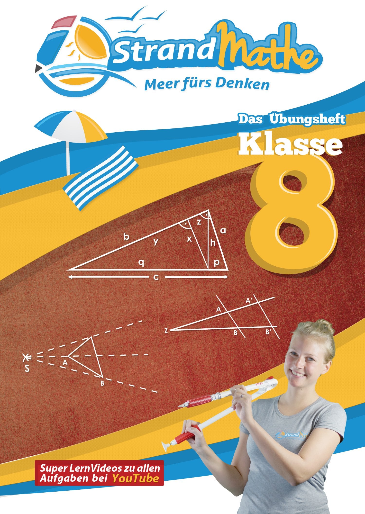 Mathematik Übungsheft Klasse 8: Matheaufgaben der Schule üben, vertiefen, wiederholen Lernvideos Lösungswege - Rechenschritte || StrandMathe: Mit ... Terme, Gleichungen, Pythagoras, Strahlensätze Learning & Reference