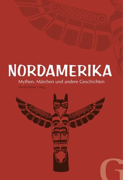 Nordamerika - Mythen, Märchen und andere Geschichten Essays & Short Stories