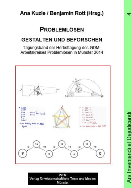 Problemlösen - gestalten und beforschen: Tagungsband der Herbsttagung des GDM-Arbeitskreises Problemlösen in Münster 2014 (Ars Inveniendi et Dejudicandi) Books