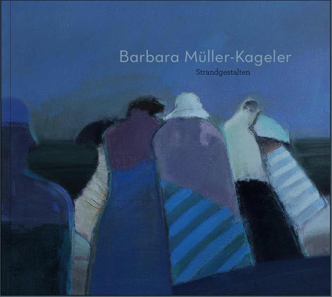 Barbara Müller-Kageler: Strandgestalten Film, Art & Culture