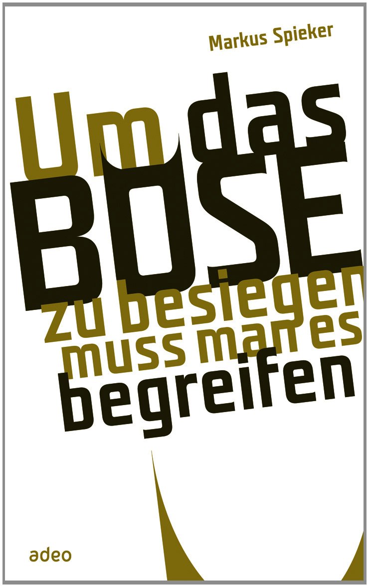 Um das Böse zu besiegen, muss man es begreifen Politics & History