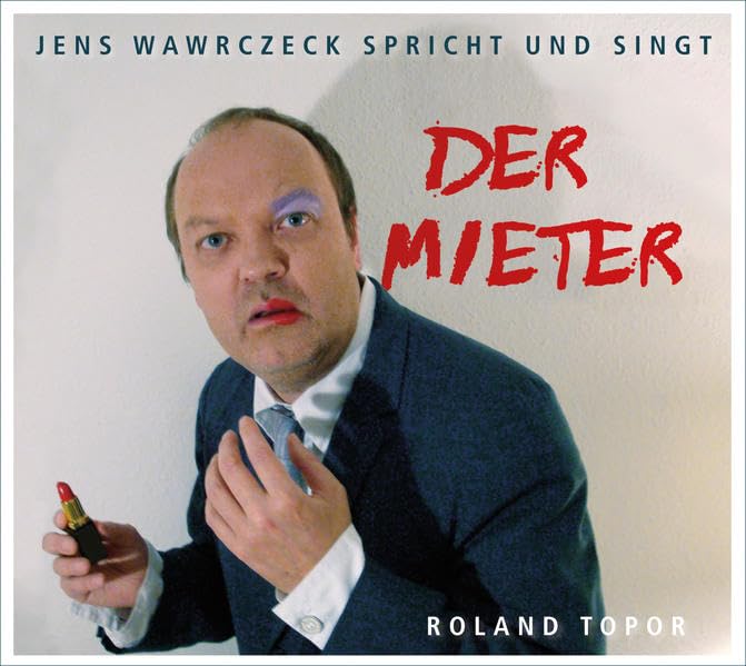 Der Mieter: Jens Wawrczeck spricht und singt Contemporary literature