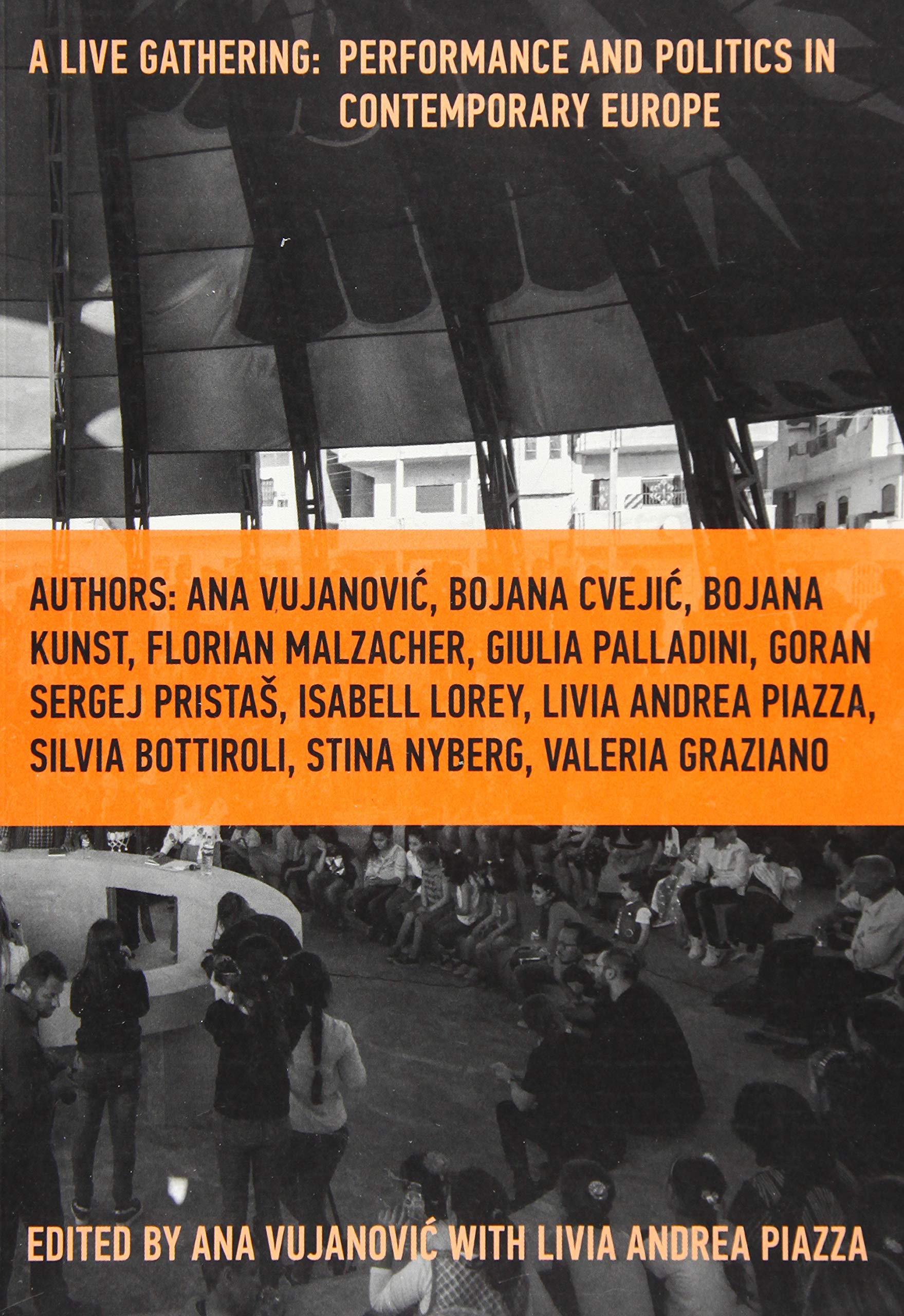 a live gathering: performance and politics in contemporary europe Film, Art & Culture