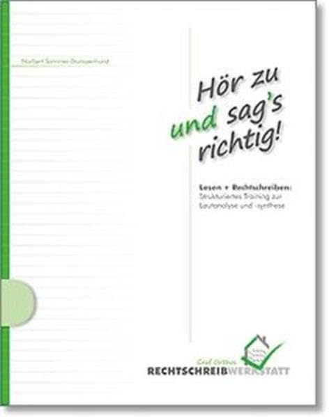 Hör zu und sag's richtig!: Lesen + Rechtschreiben: Strukturiertes Training zur Lautanalyse und -synthese Learning & Reference