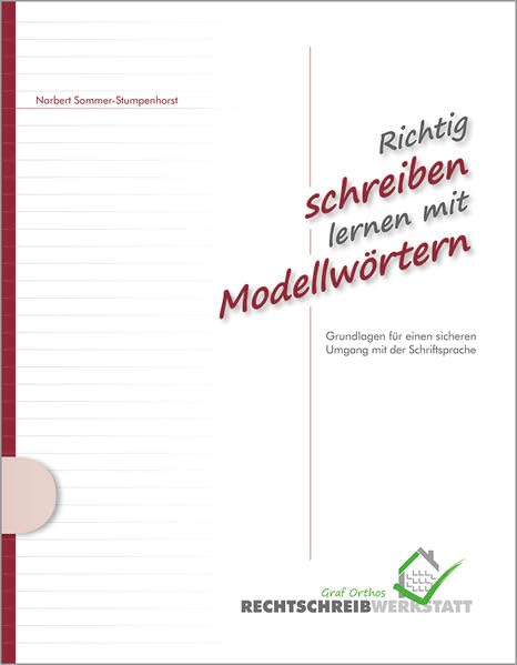 Richtig schreiben lernen mit Modellwörtern: Grundlagen für einen sicheren Umgang mit der Schriftsprache Learning & Reference