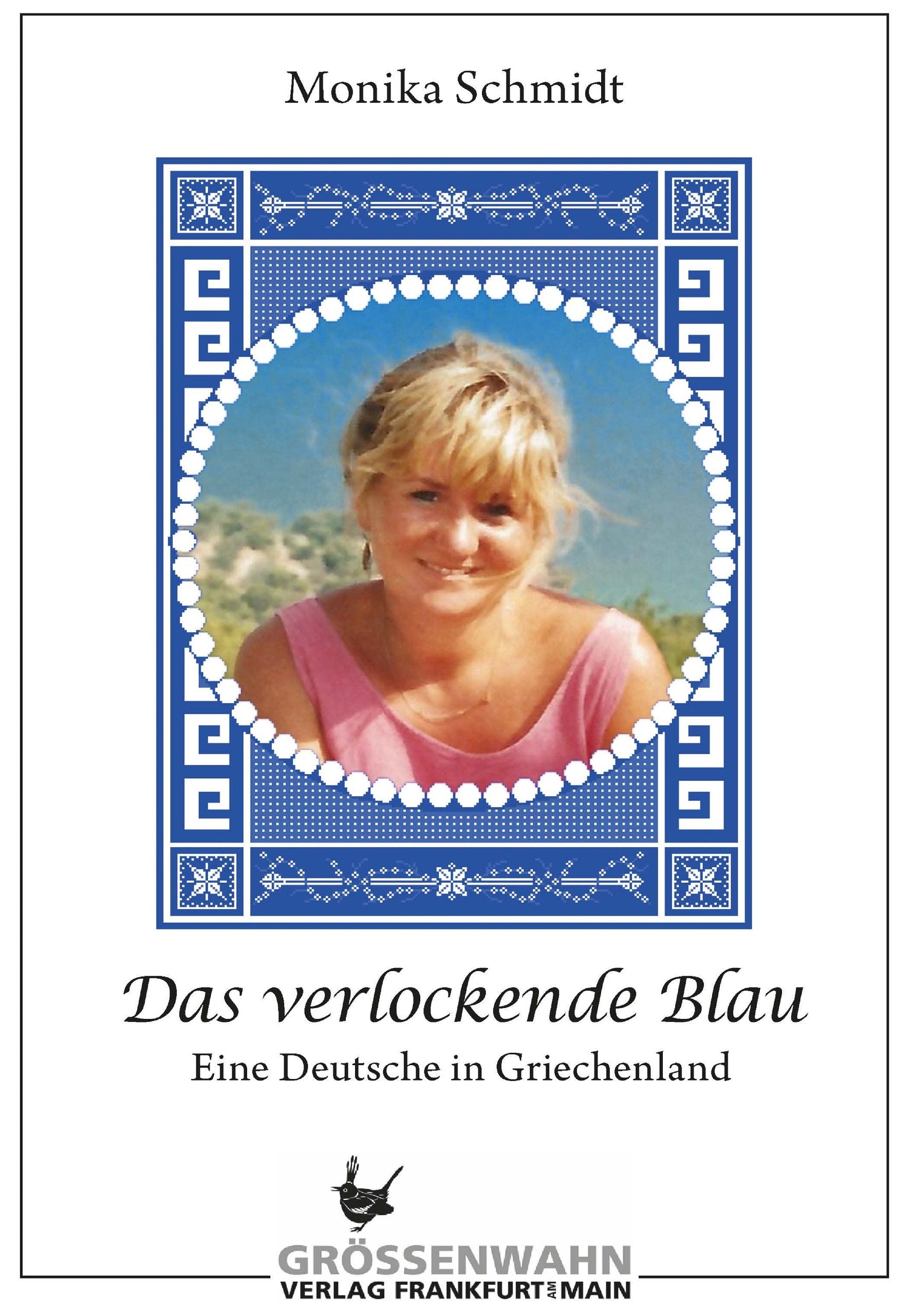 Das verlockende Blau: Eine Deutsche in Griechenland Essays & Short Stories