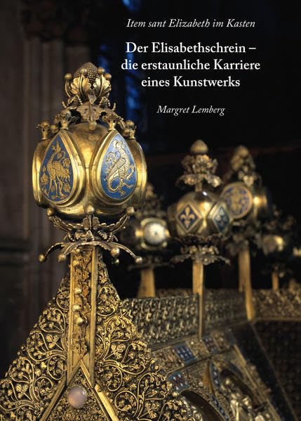Item sant Elisabeth im Kasten. Der Elisabethschrein -die erstaunliche Karriere eines Kunstwerks (Veröffentlichungen der Historischen Kommission für Hessen) Natural Sciences