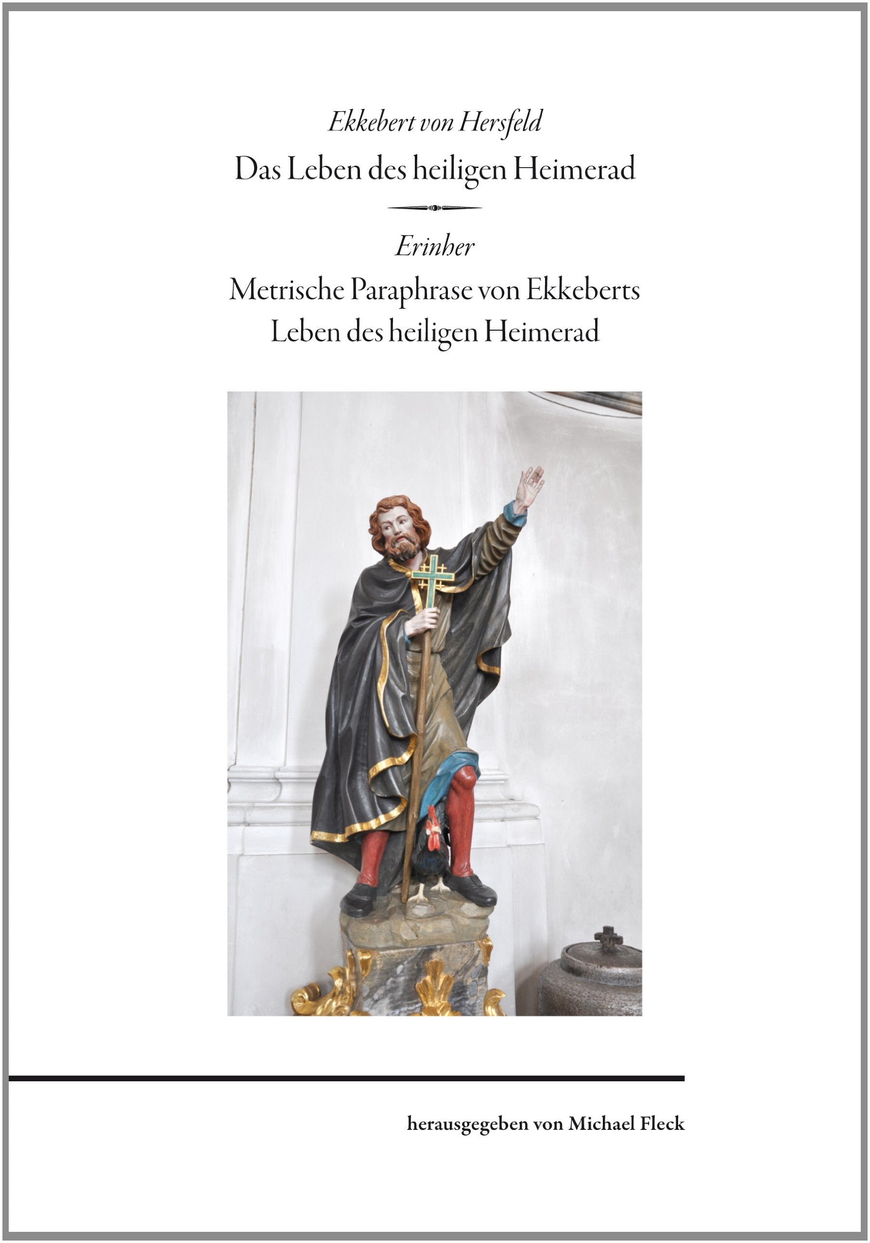 Ekkebert von Hersfeld, Das Leben des heiligen Heimerad.: Erinher, Metrische Paraphrase von Ekkeberts Leben des heiligen Heimerad. (Veröffentlichungen der Historischen Kommission für Hessen) Natural Sciences