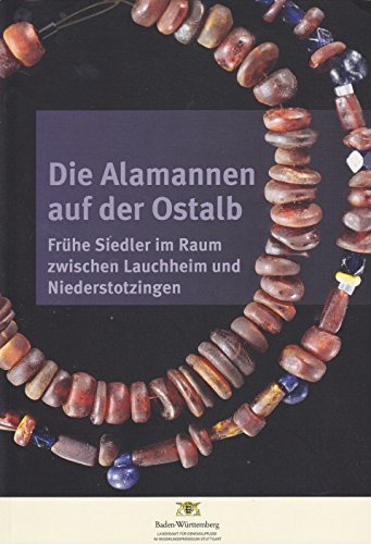 Die Alamannen auf der Ostalb: Frühe Siedler im Raum zwischen Lauchheim und Niederstotzingen (Archäologische Informationen aus Baden-Württemberg) Natural Sciences