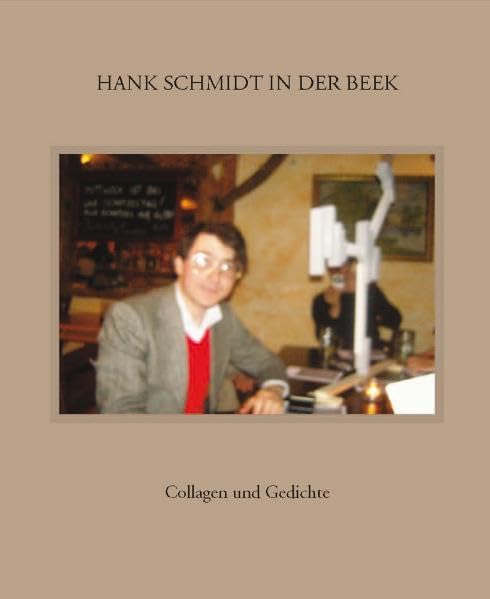 Hank Schmidt in der Beek: Collagen und Gedichte Film, Art & Culture