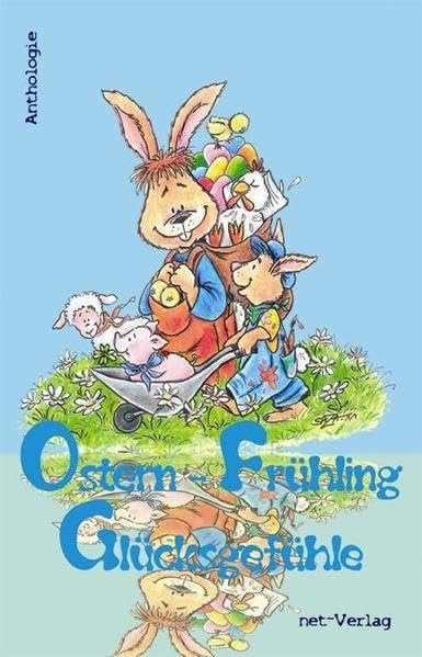 Ostern - Frühling - Glücksgefühle: Anthologie Contemporary literature