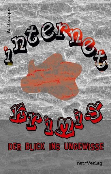 Internetkrimis - Der Blick ins Ungewisse Contemporary literature