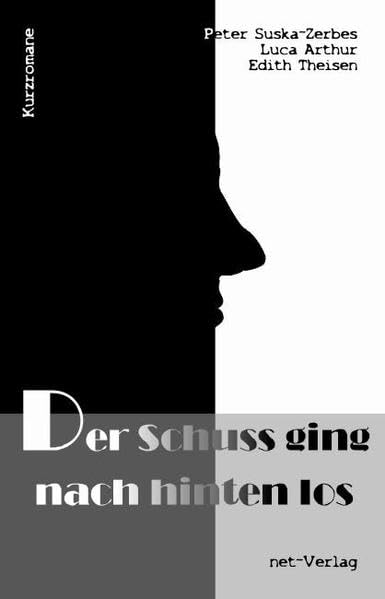 Der Schuss ging nach hinten los: Kurzromane Contemporary literature