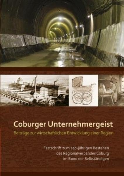 Coburger Unternehmergeist: Beiträge zur wirtschaftlichen Entwicklung einer Region Business, Finance & Career